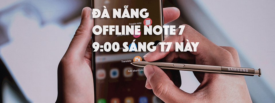 Đà Nẵng: Mời đăng ký tham dự Offline Galaxy Note 7