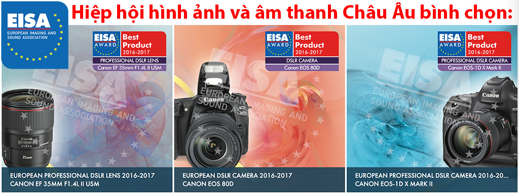Tổng kết giải EISA 2016-2017 - Mục nhiếp ảnh: Canon, Sony thắng lớn và sự trỗi dậy của Fujifilm