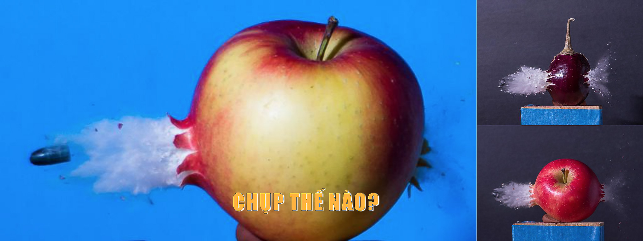 Bức ảnh viên đạn xuyên quả táo được chụp như thế nào?